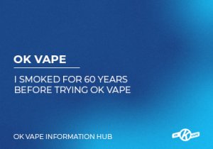 Smoking for 60 Years Before Trying OK Vape