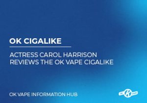Actress Carol Harrison Reviews The OK Vape Cigalike