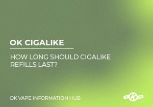 How Long Should Cigalike Refills Last?