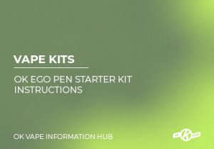 OK Vape Ego Pen Starter Kit Instructions