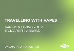 Vaping & Taking Your E Cigarette Abroad