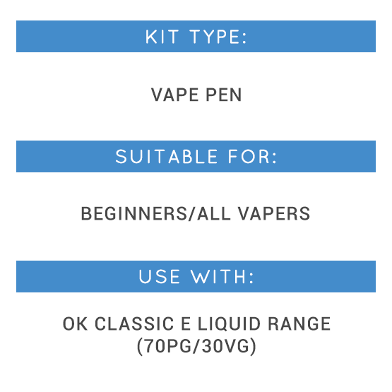 Kit type: vape pen, suitable for: beginners, use with: OK Classic E Liquid Range (70PG/30VG)