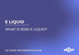 What is 50/50 E Liquid
