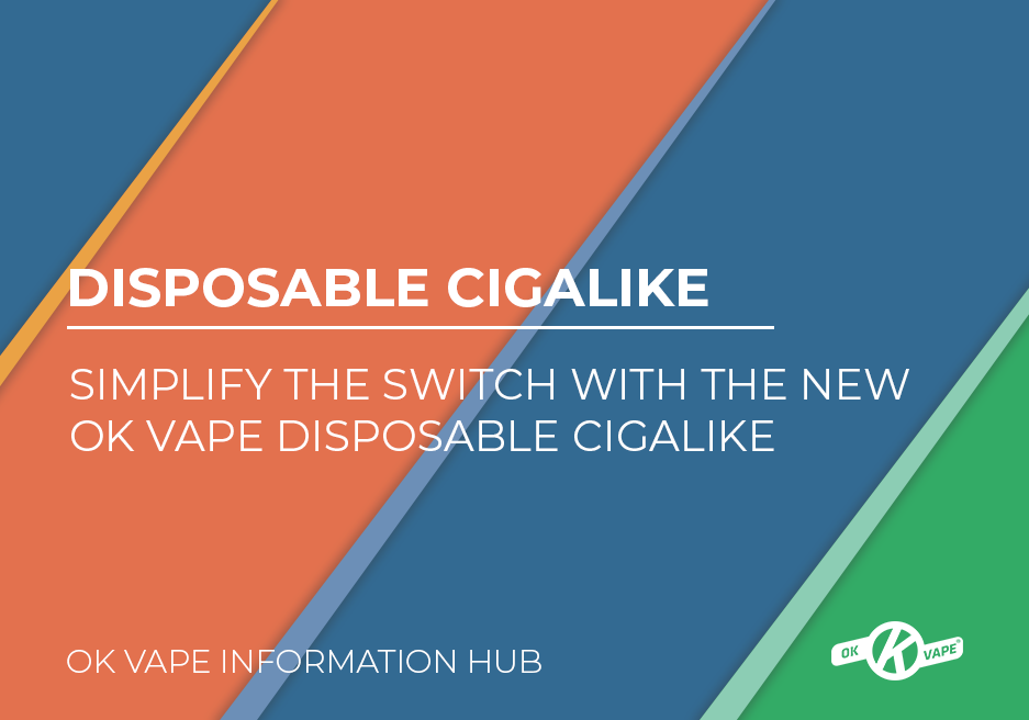 Shaping a Smoke-Free Future: Simplify the Switch with the NEW OK Vape Disposable Cigalike