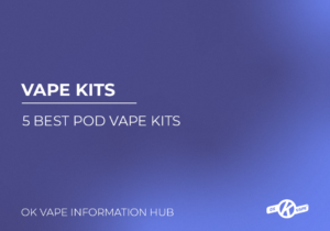 5 Best Pod Vape Kits