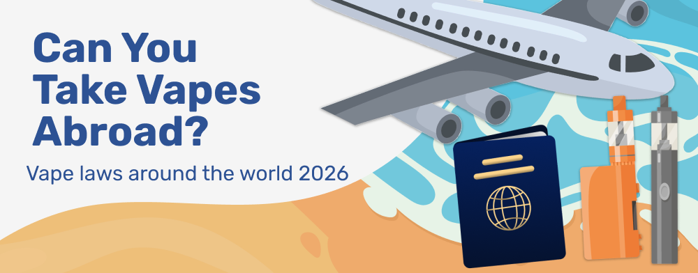 Can You Take Vapes Abroad? Vape laws around the world
