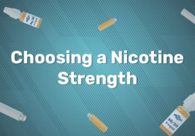 Choosing a Nicotine Strength