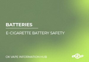 E-Cigarette & Vape Battery Safety