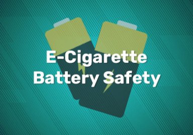 E-Cigarette Battery Safety Blog Preview Image