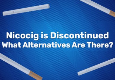 Nicocig is Discontinued - What Alternatives are there?
