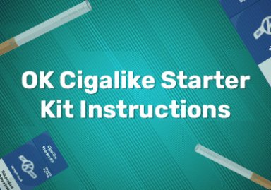 OK Cigalike Starter Kit Instructions