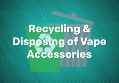 Recycling-&-Disposing-of-Vape-Accessories
